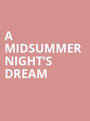 A Midsummer Night’s Dream at Criterion Theatre
